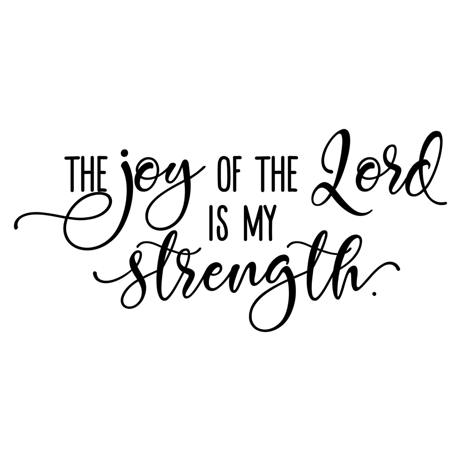 Joy of the Lord Christian Vinyl Wall Decal